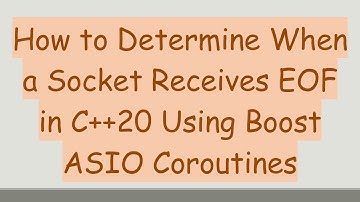 How to Determine When a Socket Receives EOF in C+ + 20 Using Boost ASIO Coroutines