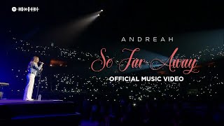 Andreah - So Far Away Music Video Ph Exclusive