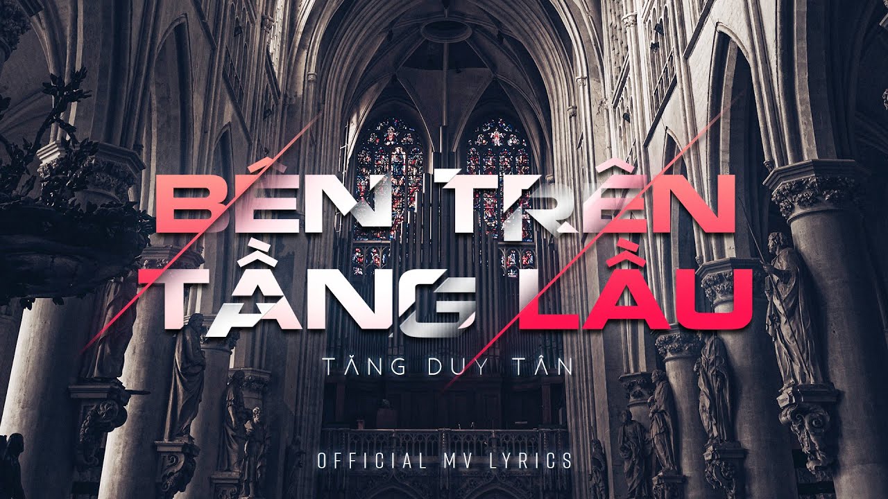 [BAE] Tăng Duy Tân - BÊN TRÊN TẦNG LẦU (Version2) ft. Th BAP | Official Music Video