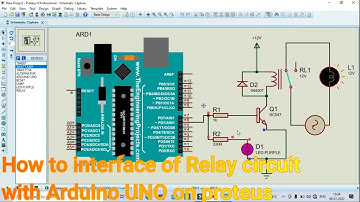 How to interface of Relay circuit with Arduino UNO on proteus + coding