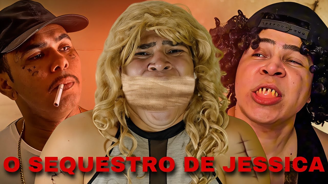 O SEQUESTRO DE JESSICA O FILME - FILME DE COMEDIA BRASILEIRA