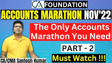 CA Foundation Accounts Marathon | Part 2 | by CA/CMA Santosh Kumar