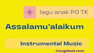 Assalamu’alaikum wa’alaikumsalam - Lagu Anak PG-TK - Instrumental Music