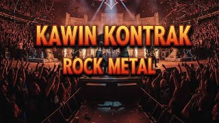 KAWIN KONTRAK ROCK METAL