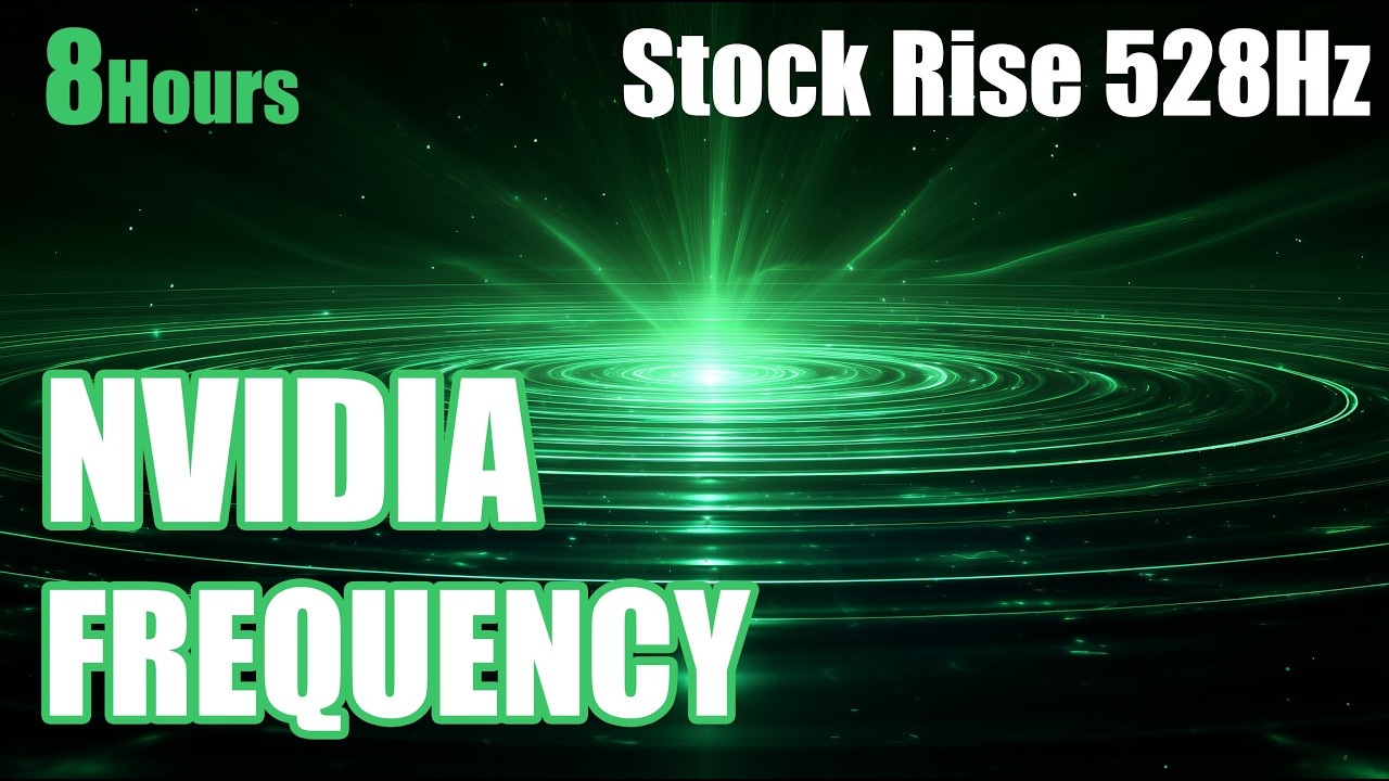 [8 hours] NVIDIA Stock Rise Frequency 528Hz | Energy Waves for Growth ...