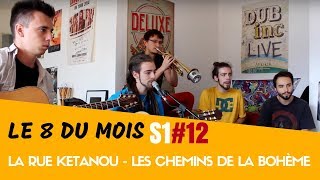La Rue Ketanou - Les Chemins de la Bohème - (Dub Silence Cover) Le 8 du Mois S1#12 chords