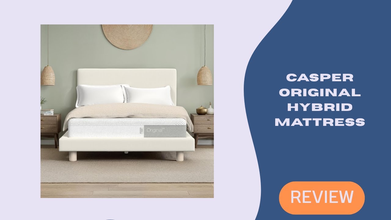 Casper Original Hybrid Mattress Review – Zoned Support™ Comfort for Better Sleep