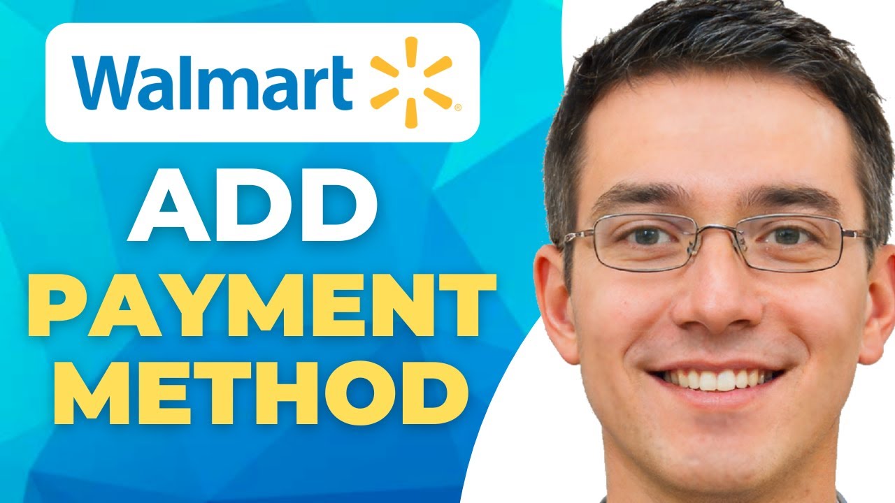 How to Add a Payment Method to Walmart App or Website | 2026 Guide ...