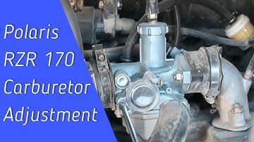 Polaris RZR 170 Carburetor Adjustment and Servicing