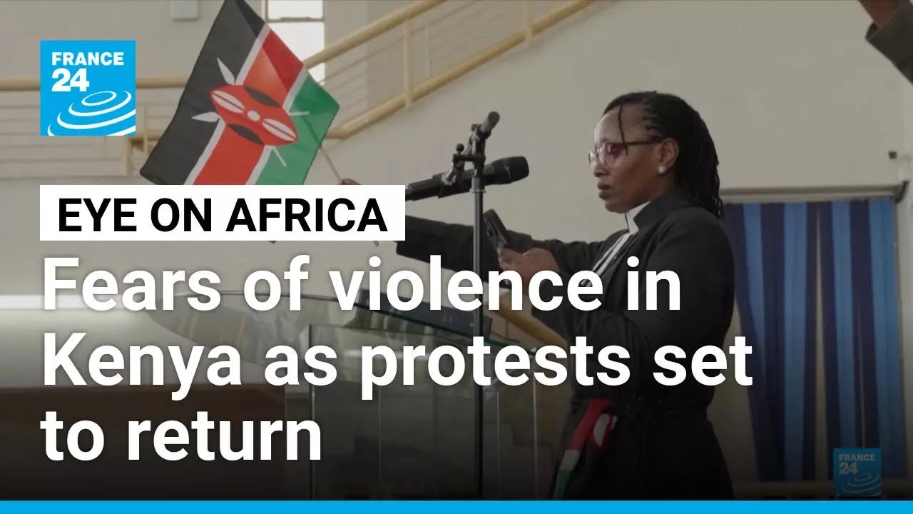 Fears of violence in Kenya as protests set to return • FRANCE 24 English