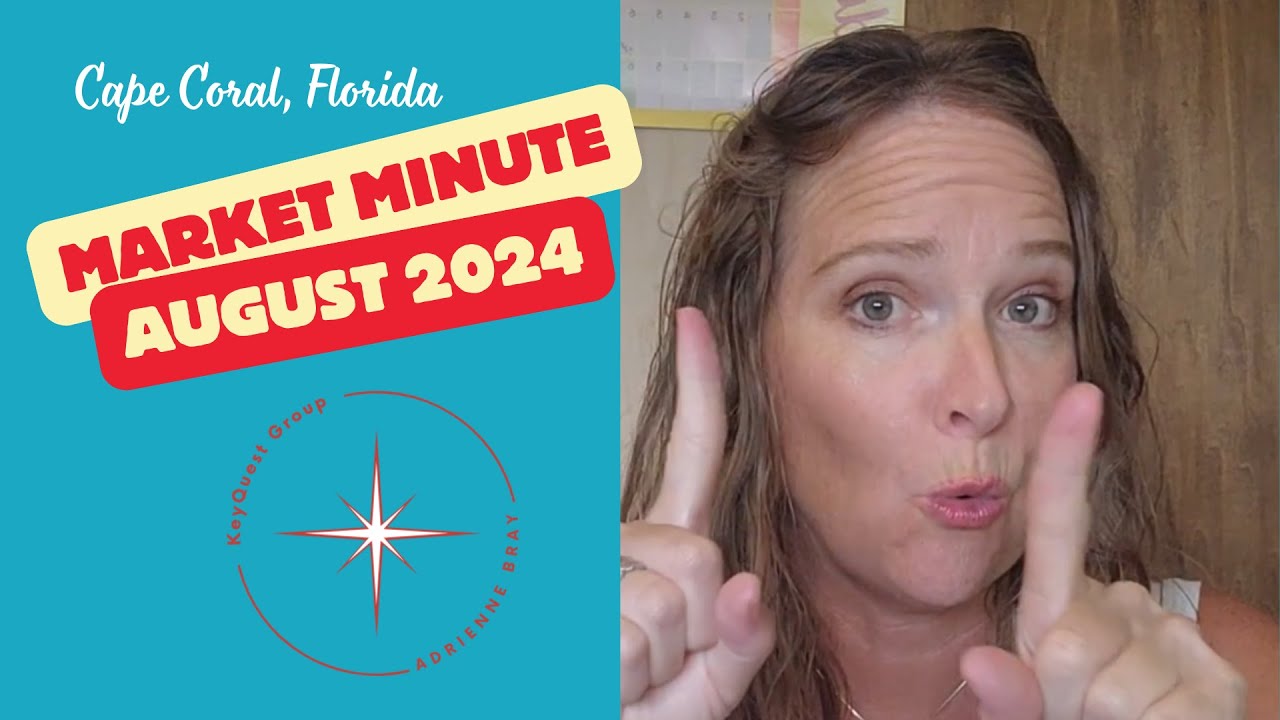 Cape Coral Real Estate August 2024 | 1 Minute Market Update