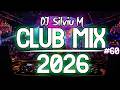 Music Mix 2026 60 Party Club Dance 2026 Best Remixes Of Popular Songs 2025 MEGAMIX DJ Silviu M 