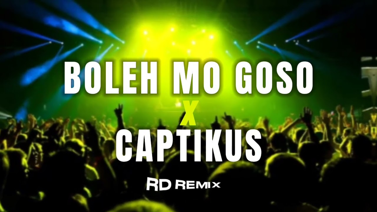 BOLEH MO GOSO X CAPTIKUS ( RD REMIX ) NEW PRO!!!