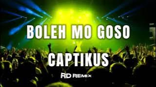 BOLEH MO GOSO X CAPTIKUS ( RD REMIX ) NEW PRO!!!