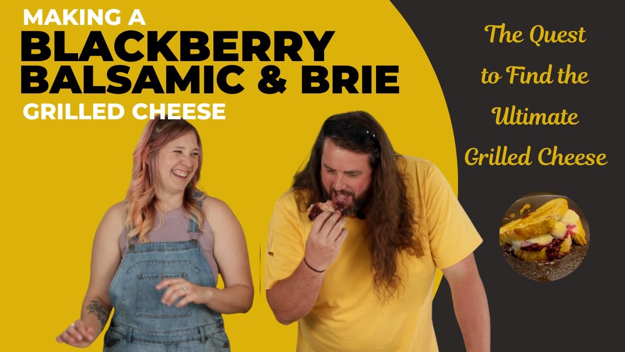 Blackberry Balsamic & Brie Grilled Cheese | The Quest to Find the Ultimate Grilled Cheese Ep: Six