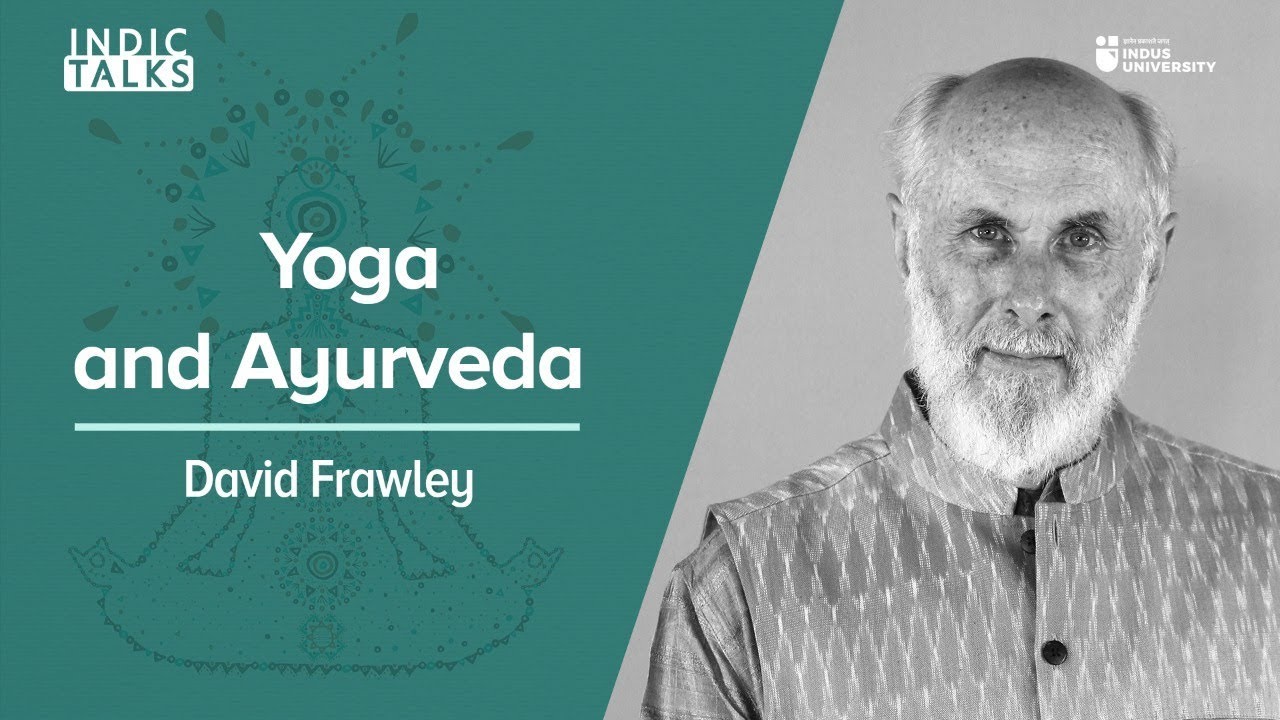 Yoga and Ayurveda David Frawley IndicTalks YouTube