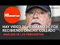 Juan Collado confiesa que hay un video de un hermano de Fox recibiendo dinero de Ahumada
