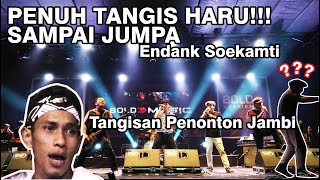 Endank Soekamti SAMPAI JUMPA - RIBUAN PENONTON MENAGIS HARU!!!!