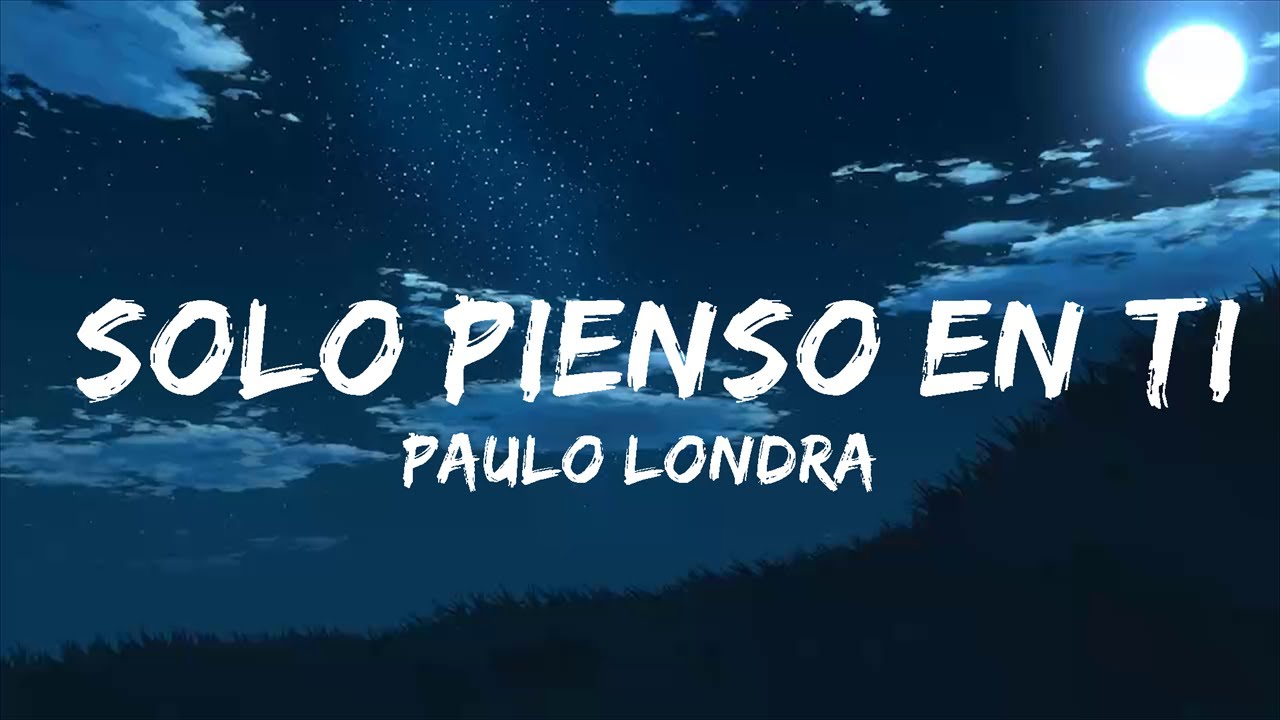 Solo Pienso En Ti Paulo Londra Letra www.youtube.com