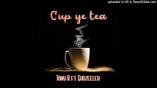 Tony K _Gudzeeler __Cup yeTea Produced by Gunz @Leftside records +263786082776