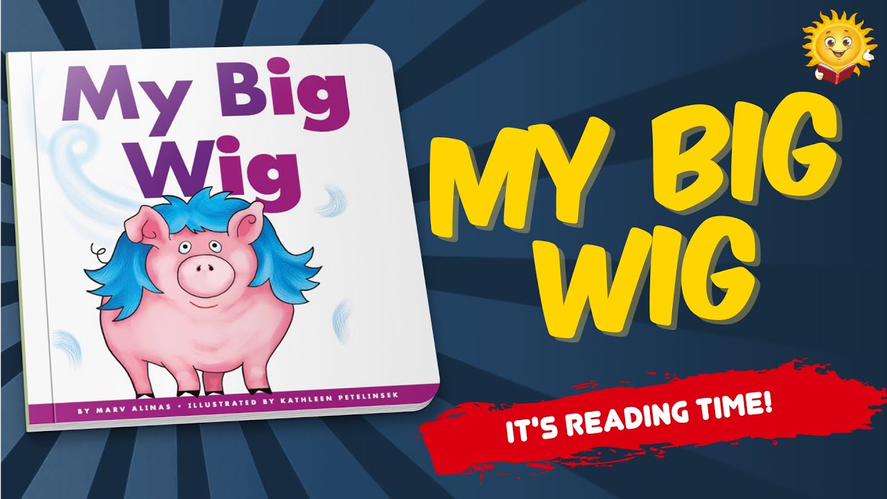 My Big Wig Reading Books for Kids YouTube