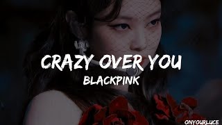 BLACKPINK 'Crazy over you Easy Lyrics