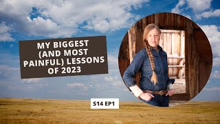 S14 E1: My Biggest (and Most Painful) Lessons of 2023