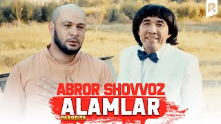Abror Shovvoz - Alamlar (Parodiya Ozoda)