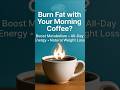 Burn Fat with Your Morning Coffee? Java Burn Works!