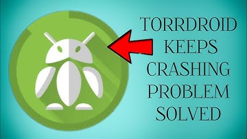 How To Solve TorrDroid App Keeps Crashing Problem|| Rsha26 Solutions