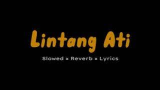 Lirik Lagu Lintang Ati Slowed Reverb