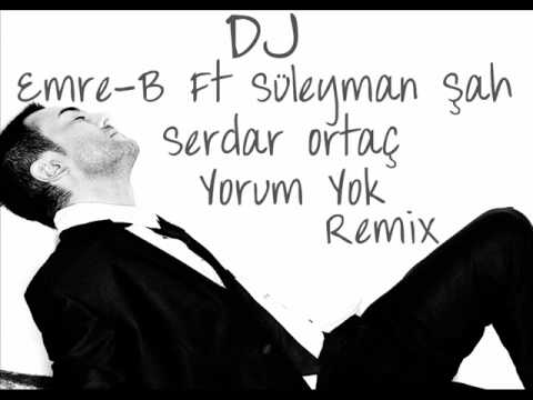 serdar-ortaç---yorum-yok-(remix)-dj-emre-b-ft-slyman-sah-2012