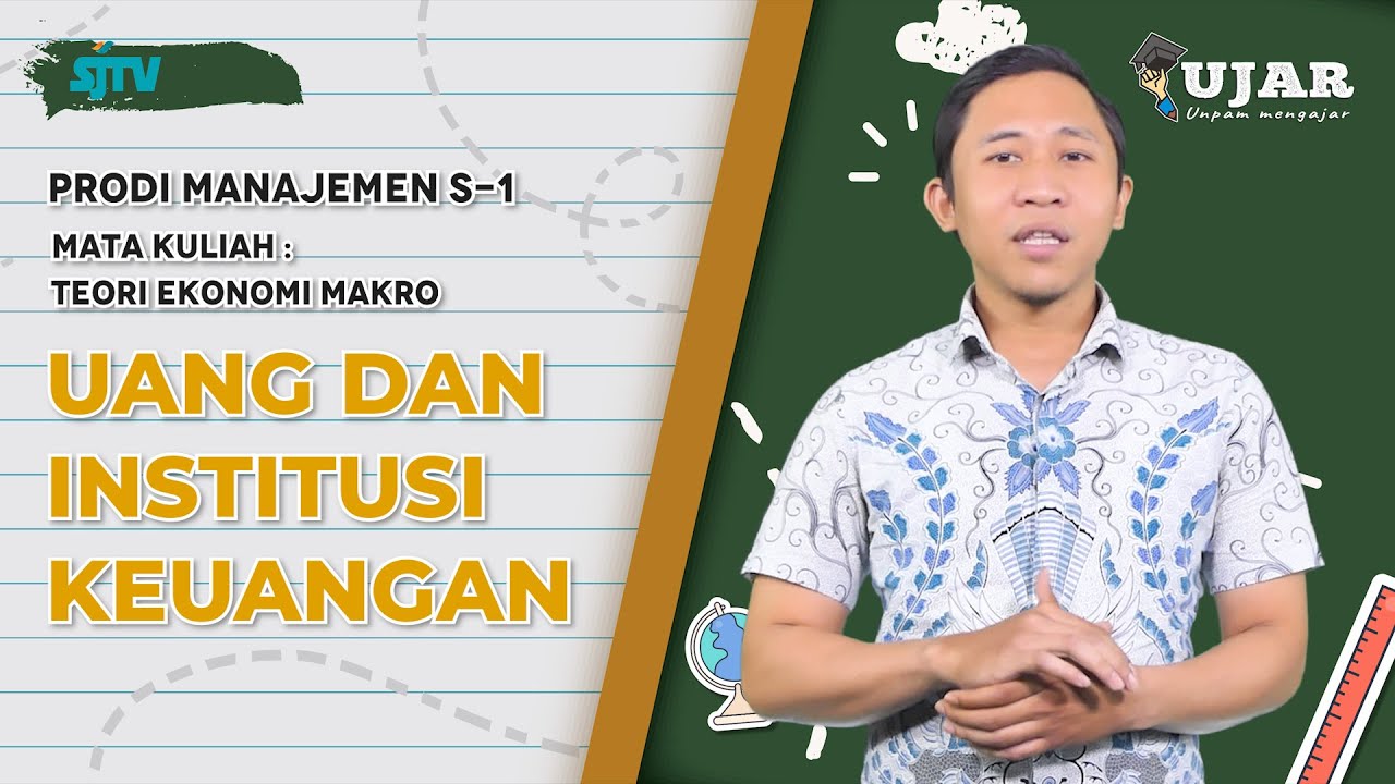 UJAR TEORI EKONOMI MAKRO PERTEMUAN 7 UANG DAN INSTITUSI KEUANGAN