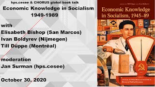 book talk: Economic Knowledge in Socialism 1949-1989. With E. Bishop, I. Boldyrev, T. Düppe