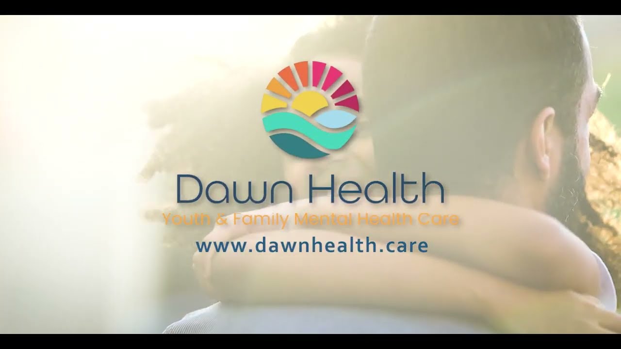 Empower Your Child's and Your Mental Wellness Journey with Dawn Health