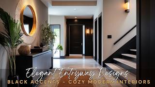 Elegant Entryway Designs: Transform Your Home with Black Accents and Cozy Modern Interiors