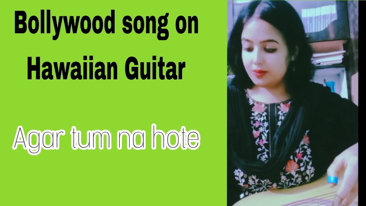 Hawaiian Guitar Agar tum na hoteold Hindi song on Hawaiian guitar