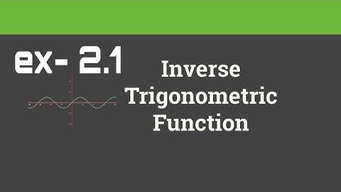 Inverse trigonometry functions class 12 || exercise 2.1 ||