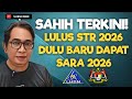 SAHIH TERKINI LULUS STR 2026 DULU BARU DAPAT SARA 2026 