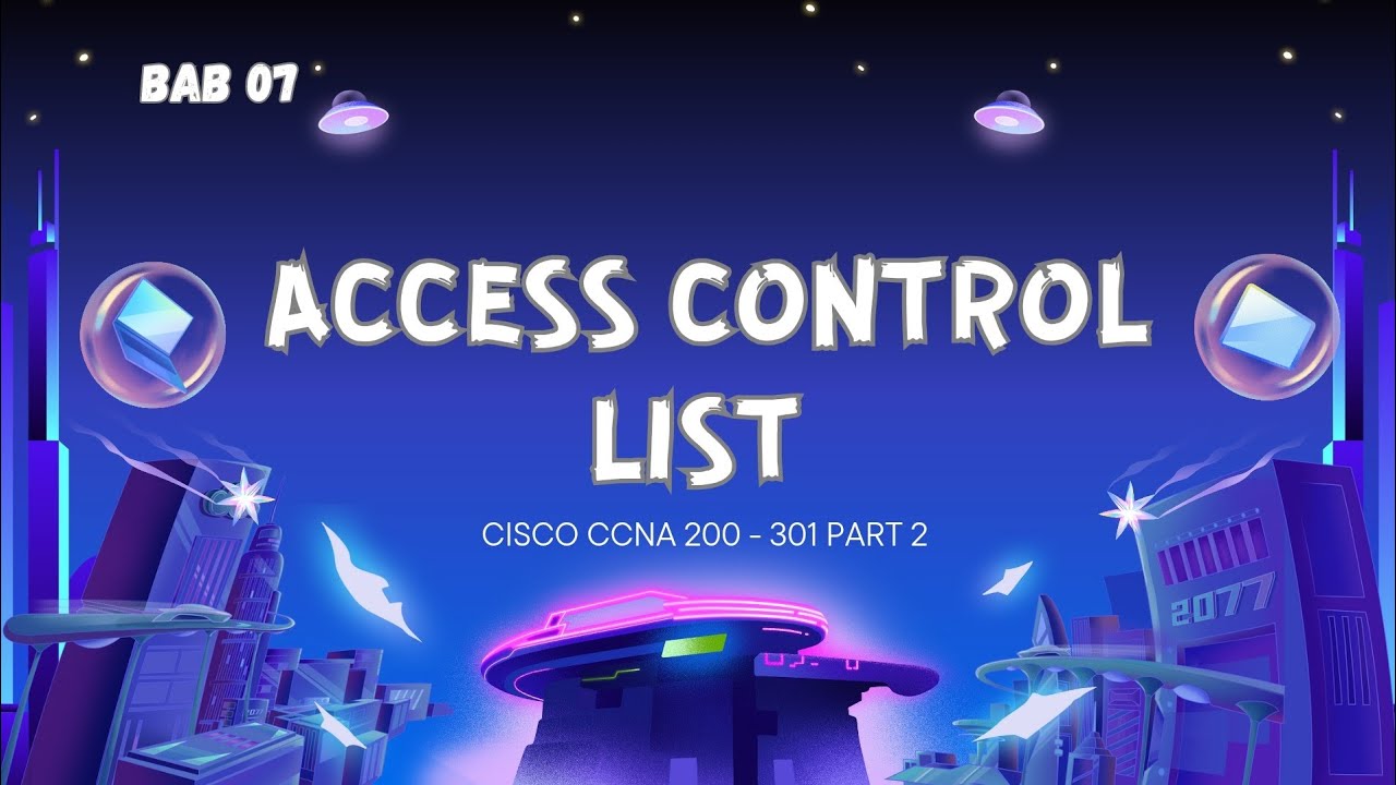 CISCO CCNA 200 - 301 Part 2 ACCESS CONTROL LIST 07 - YouTube