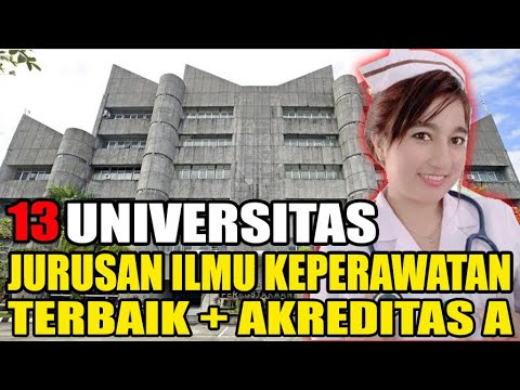 13 UNIVERSITAS DENGAN JURUSAN KEPERAWATAN TERBAIK DI INDONESIA AKREDITASI A