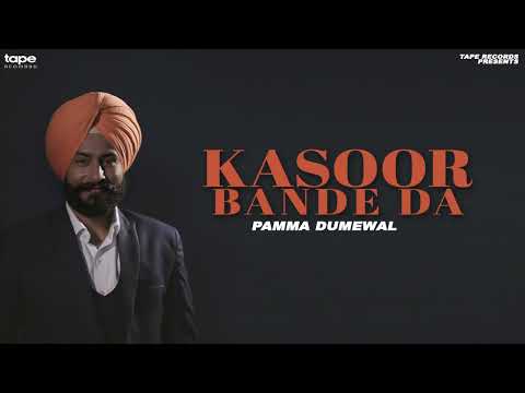 Pamma Dumewal - Kasoor Bande Da | Latest Punjabi Song 2026