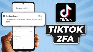 How to Use Google Authenticator with Tiktok
