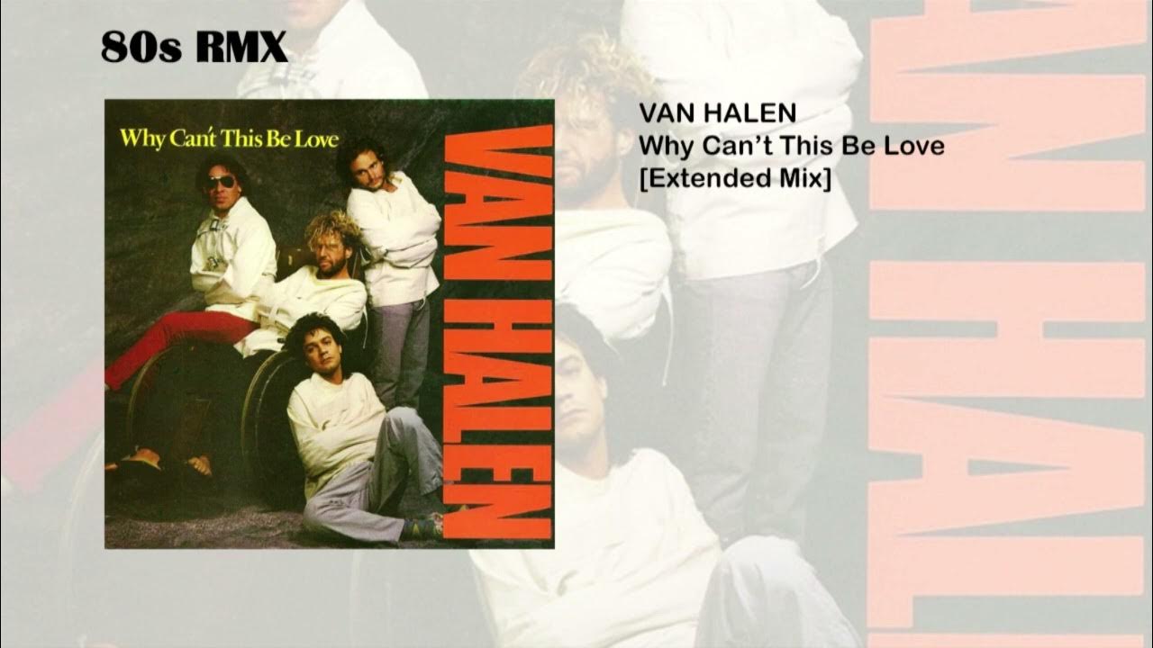 Van Halen Why Can't This Be Love Hq Van Halen - Why Can't This Be Love [Extended Mix] - YouTube