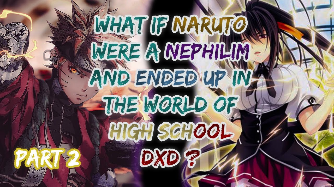 [Naruto, the New Nephilim 2] What if Naruto were a Nephilim and ended up in the world of DxD?