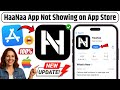HaaNaa App Not Showing on App Store iPhone | iPhone Me HaaNaa App Kaise Install Kare ? HaaNaa iOS