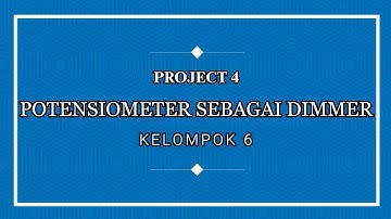 Project 4 - Potensiometer sebagai Dimmer | Kelompok 6 Praktikum Arduino Sistem Kendali