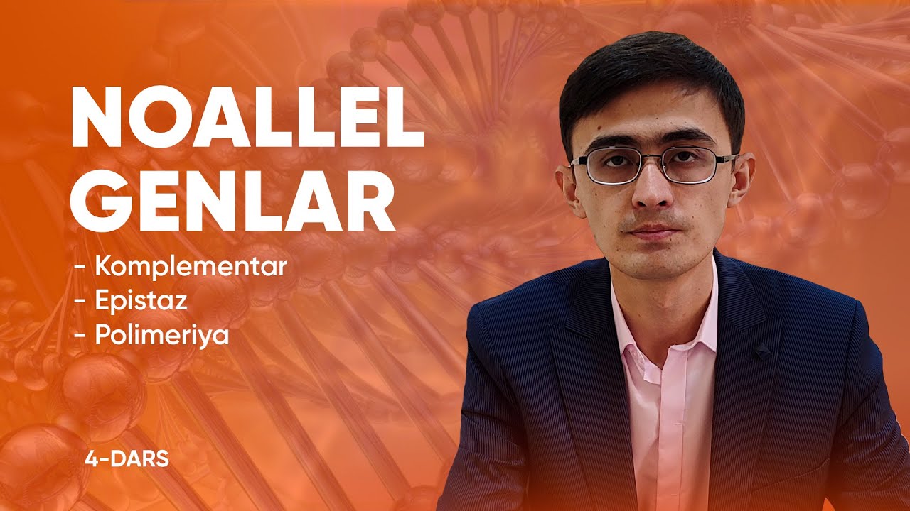 4 - dars | Noallel genlarning o'zaro ta'siri. Komplementar, epistaz, polimeriya | Genetika