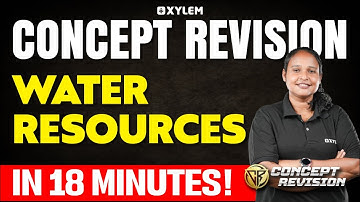 Class 10 CBSE Geography - Water Resources - In 18 Minutes | Concept Revision | Xylem Class 10 CBSE