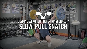 Slow-Pull Snatch | Olympic Weightlifting Exercise Library